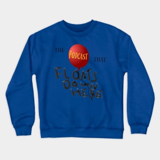 You'll Float Too Crewneck Sweatshirt